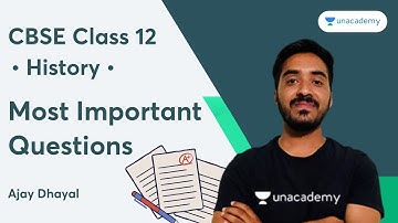 Class 12 History Most Important Questions | CBSE Class 12 | Ajay Dhayal | Unacademy Humanities
