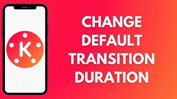How To Change Default Transition Duration In KineMaster