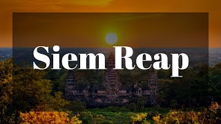 Siem Reap - The Unique Beauty of Cambodia | VietnamStay Travel