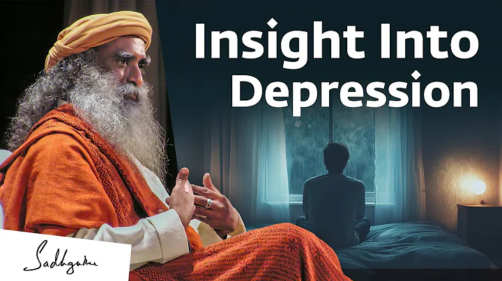 Insight Into Depression - Sadhguru
