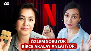 ÖZLEM SORUYOR BİRCE AKALAY YANITLIYOR