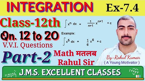 CLASS-XIIth,NCERT SOLUTION,PART-2,Qn.-12 to 20,EX-7.4(INTEGRATION), BY-RAHUL SIR (A YOUNG MOTIVATOR)