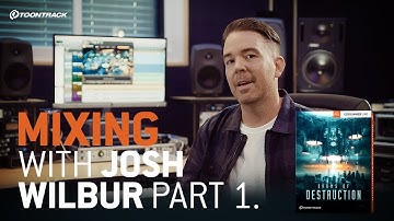 Mixing with Josh Wilbur – Part 1