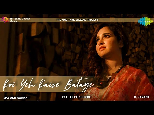 Koi Yeh Kaise Bataye | The One Take Ghazal Project | A Live initiative by Prajakta Shukre class=