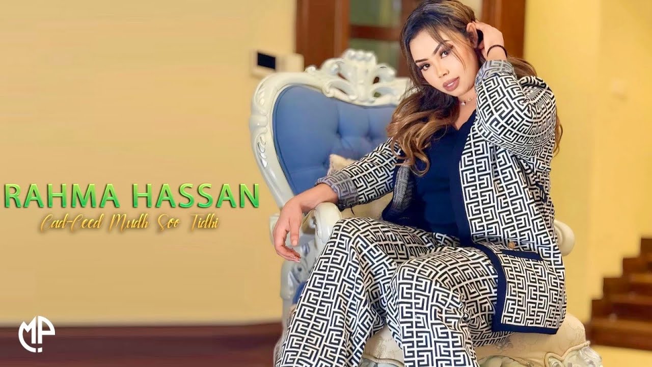 RAHMA HASSAN 2024 CADCEED MUDH SOO TIDHI HEES CUSUB YouTube