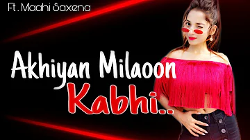 Akhiyan Milaoon Kabhi- Madhuri Dixit | MaaHi Saxena Dance Choreography | Bollywood Style