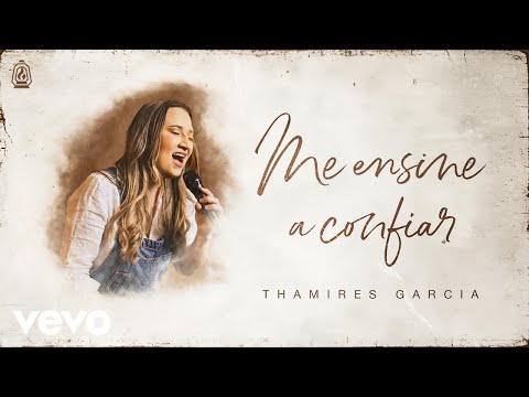 Thamires Garcia - Me Ensine a Confiar (Official Music Video)