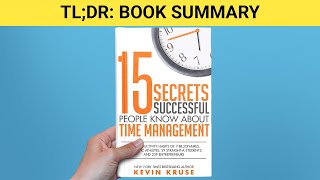 TLDR Book Summary: "15 Secrets Successful People Know About Time Management"