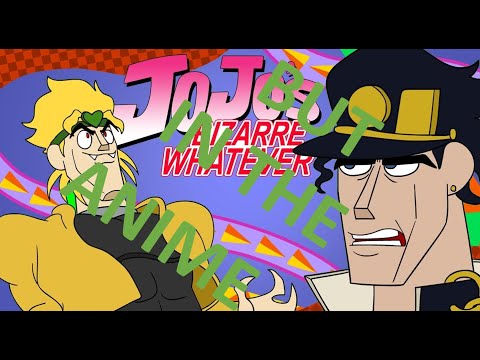 Jojos Bizarre Whatever Except It's In The Real Anime