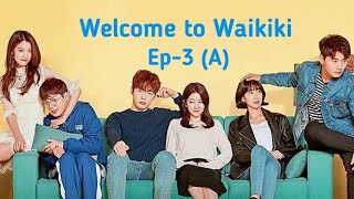 Welcome to Waikiki Ep-3(A)