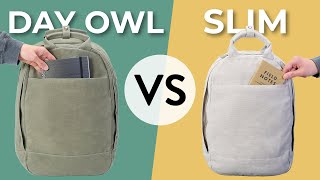 Day Owl Backpack vs Day Owl Slim - Which Wins?