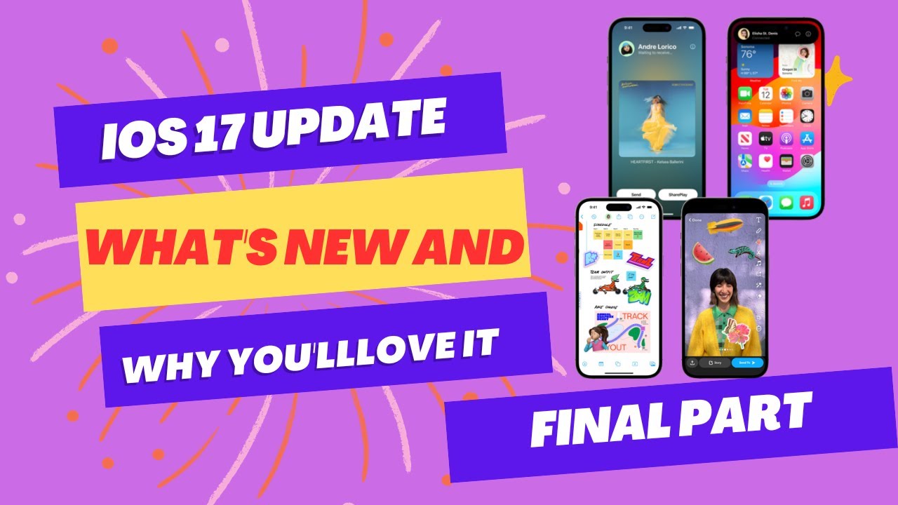 iOS 17 Update | What's New and Why You'll Love It | FINAL PART - YouTube