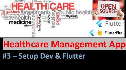 Flutter - Hospital Health Management Firebase App - setup development environment