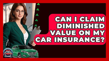 Can I Claim Diminished Value On My Car Insurance? - Auto Coverage Explained