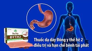 Thuốc dạ dày Đông y thế hệ 2 điều trị và hạn chế bệnh tái phát