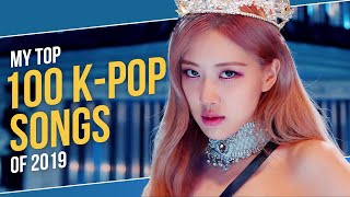 My Top 100 K-POP Songs of 2019!