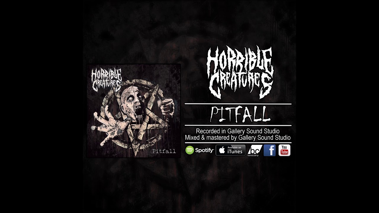 Guarda HORRIBLE CREATURES - Pitfall (OFFICIAL AUDIO) su YouTube Guarda HORRIBLE CREATURES - Pitfall (OFFICIAL AUDIO) su YouTube
