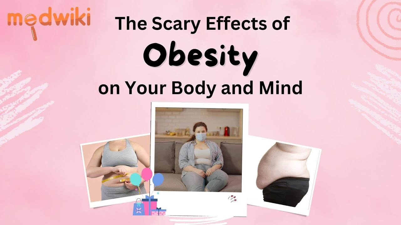The Scary Effects of Obesity on Your Body and Mind - YouTube