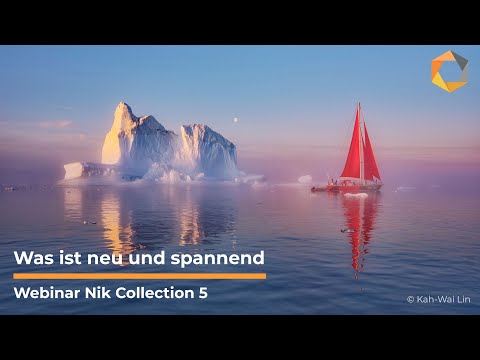 Webinar Nik Collection 5: Was ist neu und spannend