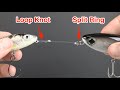 Loop Knot vs. Split Ring (PROS & CONS)