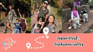 Japan Vlog 2 : Jigokudani Valley