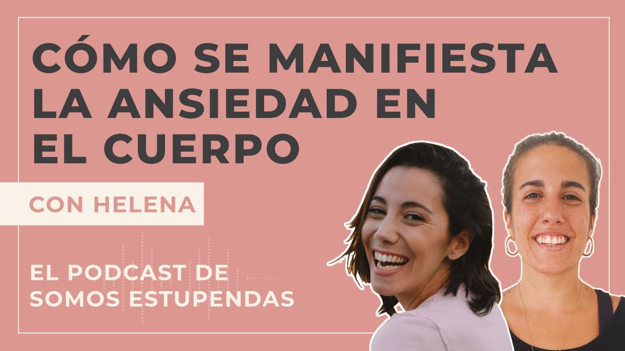 CÓMO SE MANIFIESTA LA ANSIEDAD EN EL CUERPO | @SomosEstupendas - YouTube