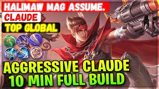 Aggressive Claude  10 MIN Full Build [ Top Global Claude ] Halimaw mag assume. - Mobile Legends