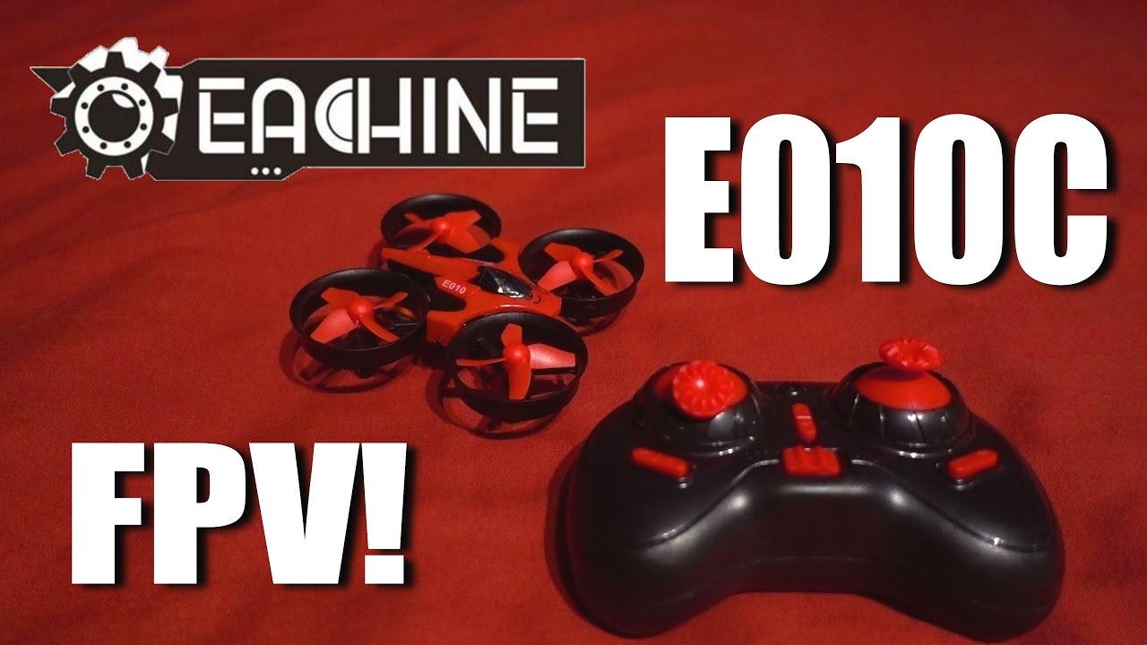 Eachine E010C - Beginner FPV