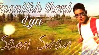 SaMii Swan (TmaniTek Tkonè LiYa ) 2019 اغنية جديدة تمنيتك تكوني ليا