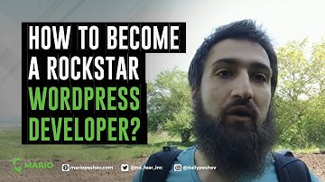 How to Become a Rockstar WordPress Developer? | Mario Peshev