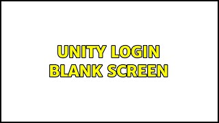 Ubuntu: Unity Login Blank Screen