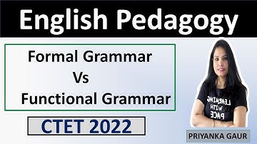 English Pedagogy - Formal Grammar vs Functional Grammar || CTET 2021-2022 || Priyanka Gaur