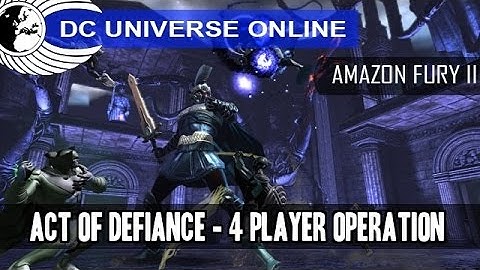 DCUO - PC Test - Amazon Fury Part 2 - Act of Defiance - 4-Player Operation