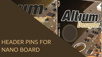 Header Pins for Nano Board  Altium Designer