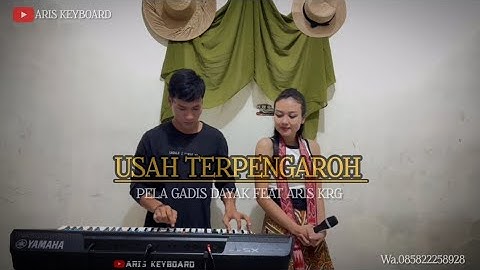 USAH TERPENGAROH || PELA GADIS DAYAK FEAT ARIS KRG || LIVE COVER ARIS KEYBOARD