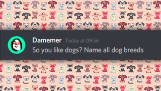 So you like dogs? Name all dog breeds