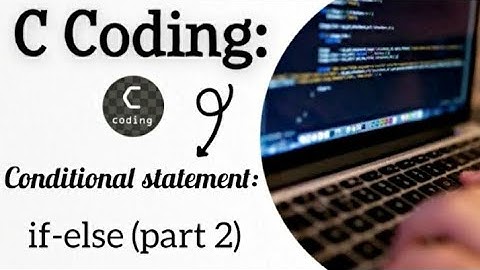 C programming: exploring the power of if-else conditional statements part-2 and ternary operator.🔥🚀