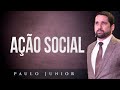 Isso de Fato é "Ação Social" - Paulo Junior