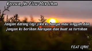KECEWA Iko Flow Mc x Ichsn OFFICIAL VIDEO LYRICS Lagu Timur TIKTOK