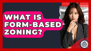 What Is Form-Based Zoning? - Making Politics Simple