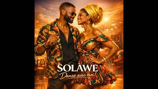 Solàwe - Danse Avec Moi (Afrokompa Fusion)