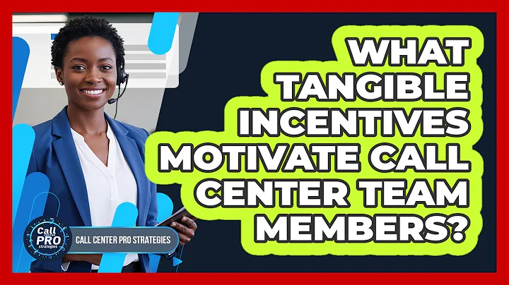 What Tangible Incentives Motivate Call Center Team Members?