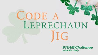 STEAM Challenge | Code a Leprechaun Jig