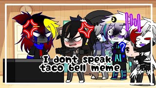 I dont speak taco bell||meme||Ft. Lunar(from @Nymmity V )