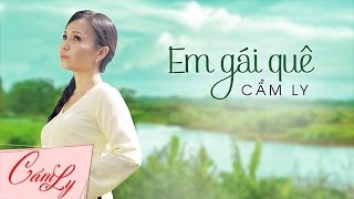 [Official Audio] CẨM LY - EM GÁI QUÊ