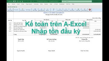 Hướng dẫn làm kế toán trên phần mềm A-Excel | Bài 2 - Tạo CSDL và nhập dư đầu kỳ
