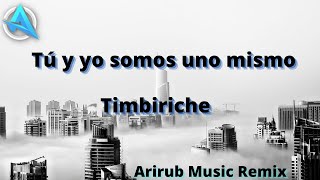 Tú y yo somos uno mismo - Timbiriche (Arirub Music Remix)