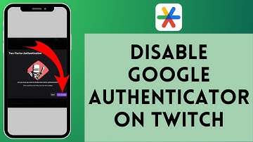 How to Disable Google Authenticator in Twitch 2024 | Turn Off Google Authenticator in Twitch