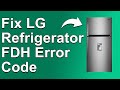 How to fix lg fridge f dh error code defrost error  complete troubleshoot guide