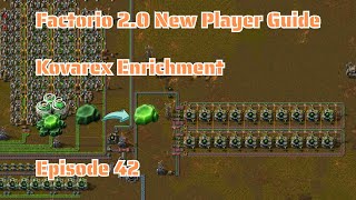 #42 The Kovarex Enrichment Process | New Player Guide | No DLC